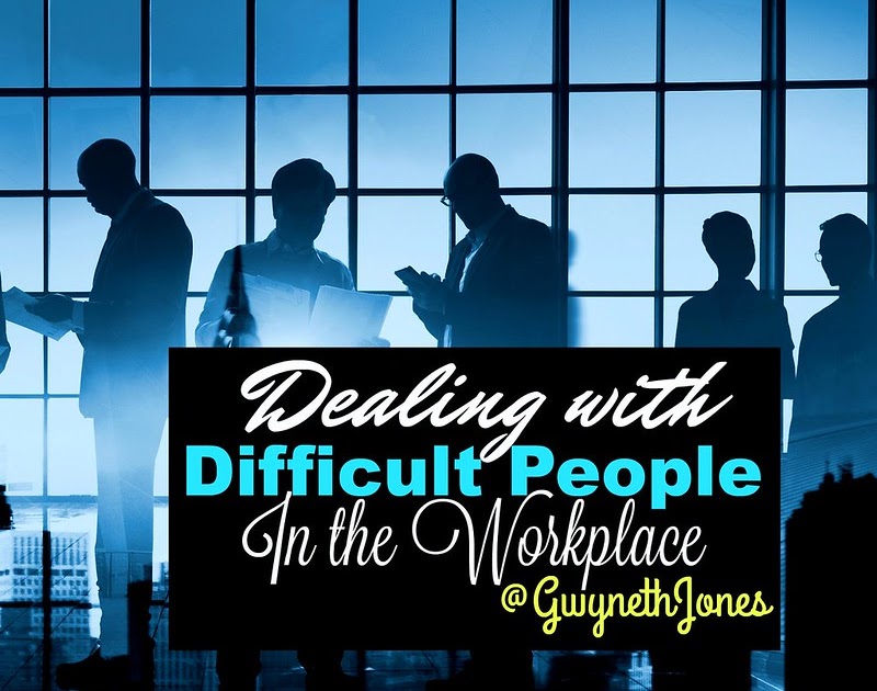 Dealing with Difficult People