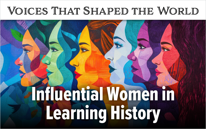 Influential Women in Learning History