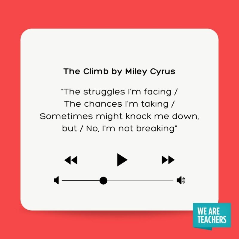 61 Meaningful Graduation Songs To Celebrate The Moment The Climb by Miley Cyrus "The struggles I'm facing The chances I'm taking Sometimes might knock me down, but No, I'm not breaking"