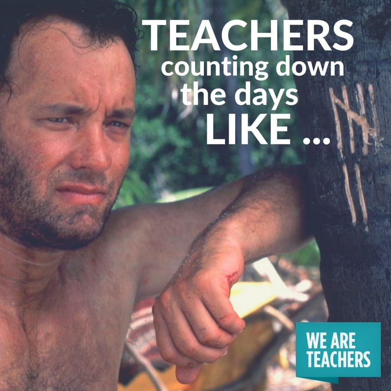 teacher_meme_end_of_year_tom_hanks counting down the days Tom Hanks end of year teacher meme