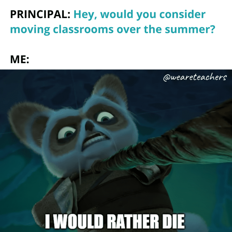 not-wanting-to-switch-classrooms Would rather die than need to switch classrooms end-of-school-year memes