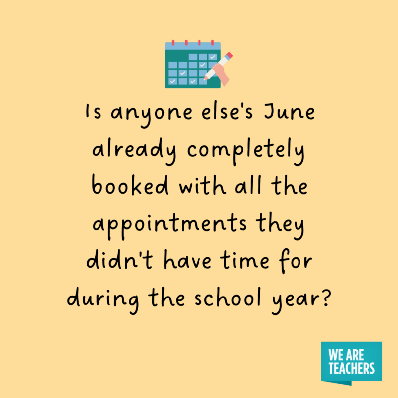 june-appointments-teacher-meme June filled with appointments meme