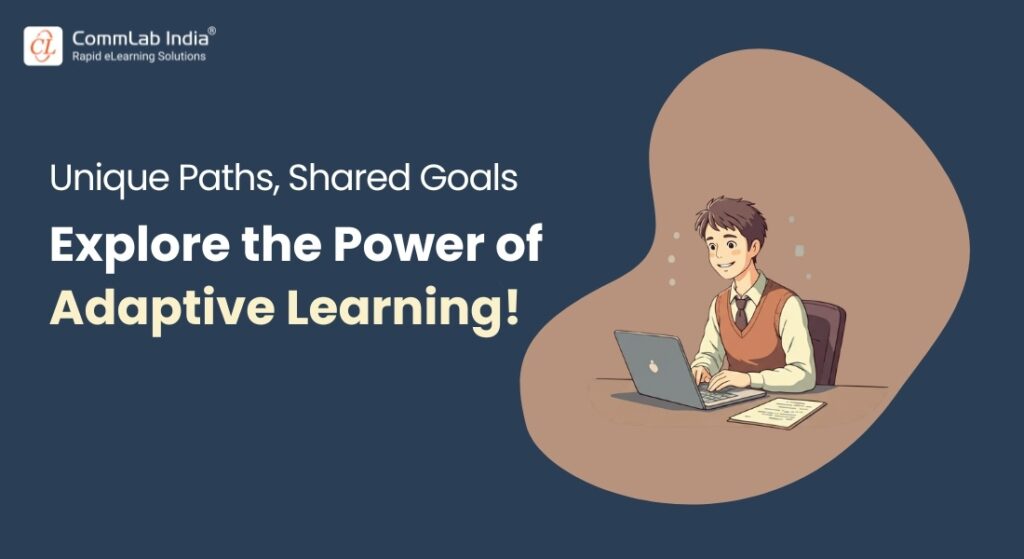 How Adaptive Learning Creates Happy Learners and Thriving Organizations