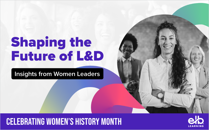 Shaping the Future of L&D: Insights from Women Leaders
