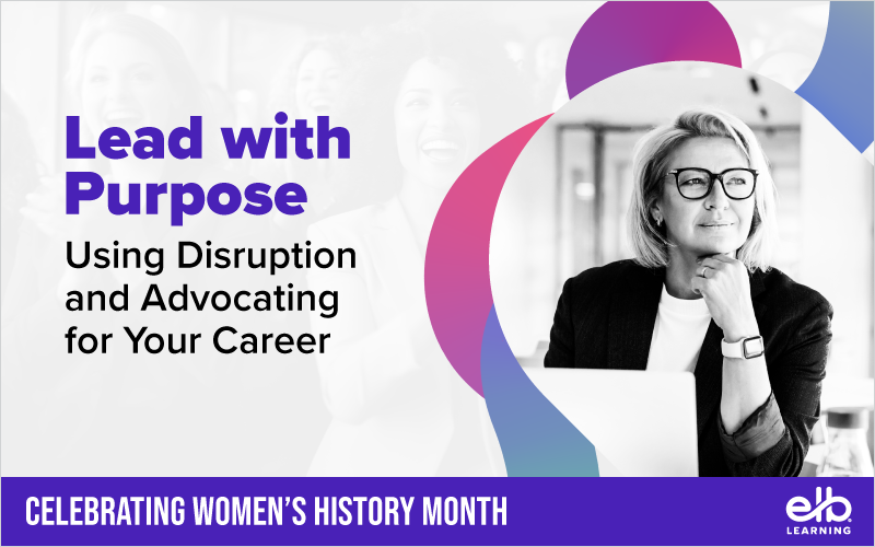 Using Disruption and Advocating for Your Career