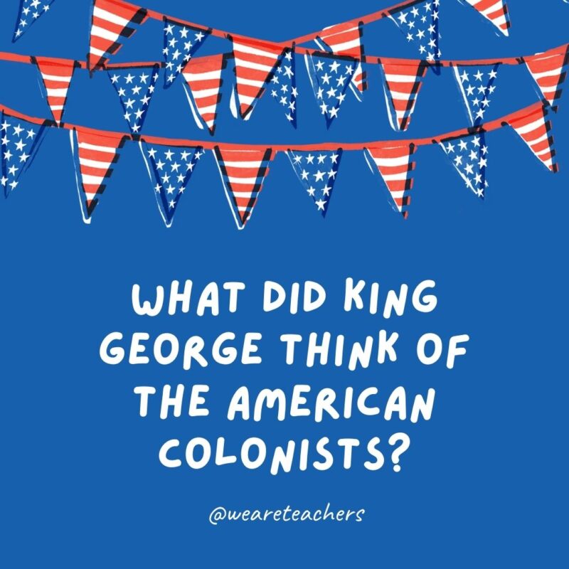 What did King George think of the American colonists? What did King George think of the American colonists?