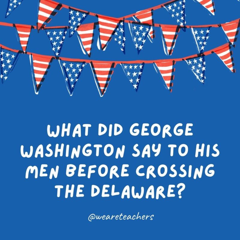 What did George Washington say to his men before crossing the Delaware? What did George Washington say to his men before crossing the Delaware?