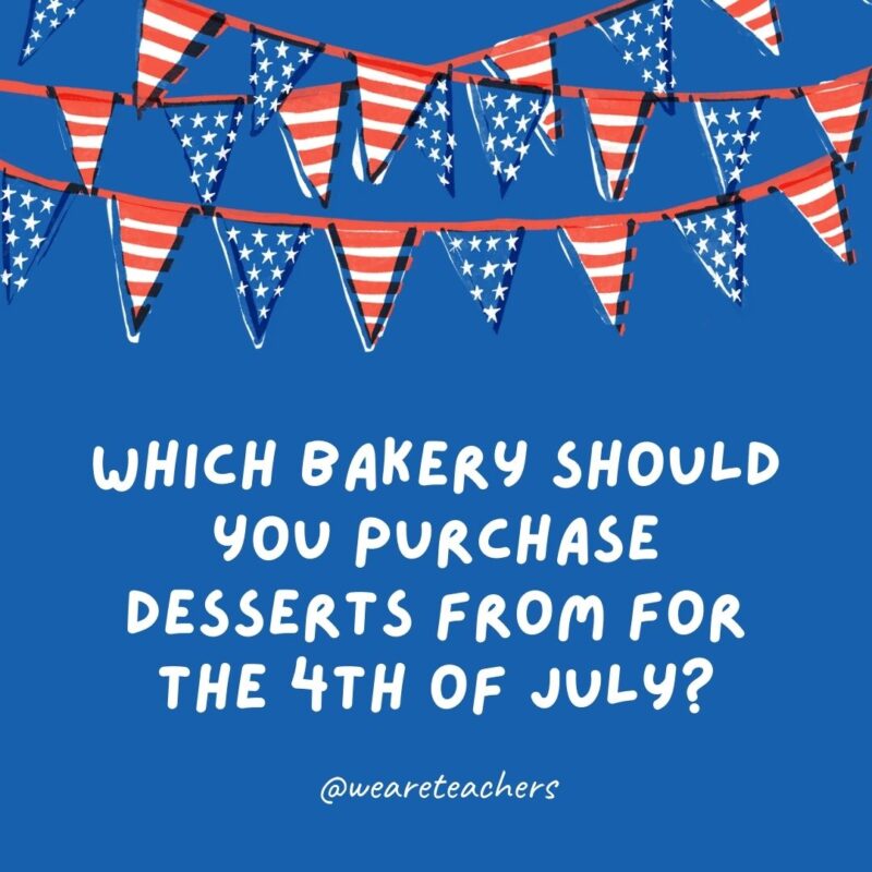 Which bakery should you purchase desserts from for the 4th of July? Which bakery should you purchase desserts from for the 4th of July?
