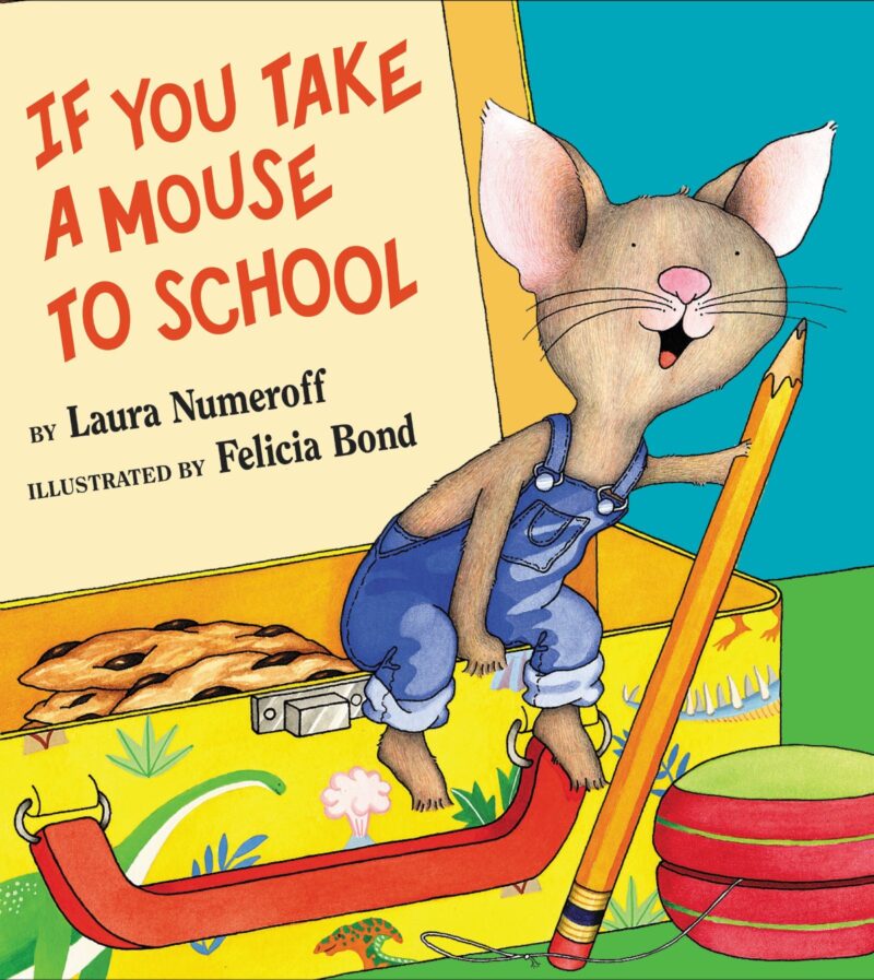 if-you-take-a-mouse-to-school If You Take a Mouse to School children's book