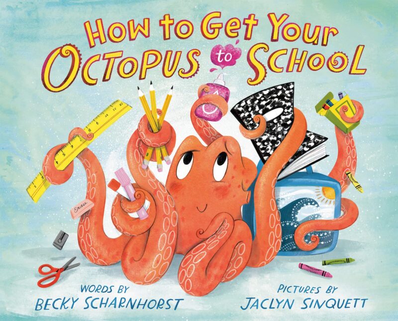 how-to-get-your-octopus-to-school How to Get Your Octopus to School