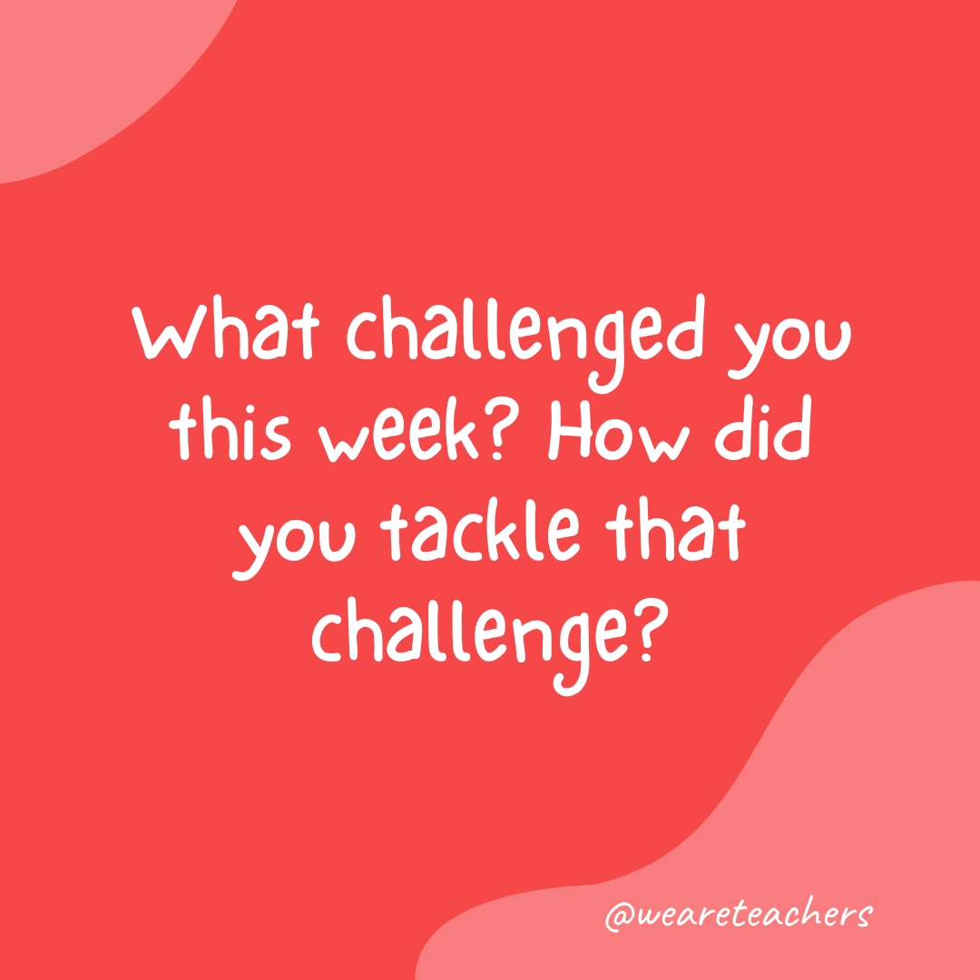 Morning-Meeting-22 What challenged you this week? How did you tackle that challenge?
