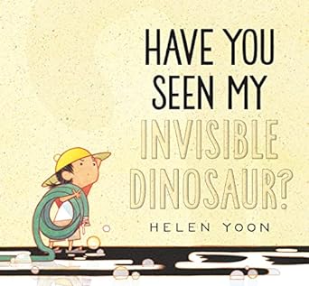 Cover for Have You Seen My Invisible Dinosaur