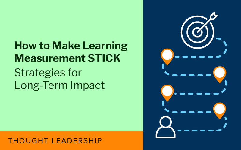 How to Make Learning Measurement STICK: Strategies for Long-Term Impact