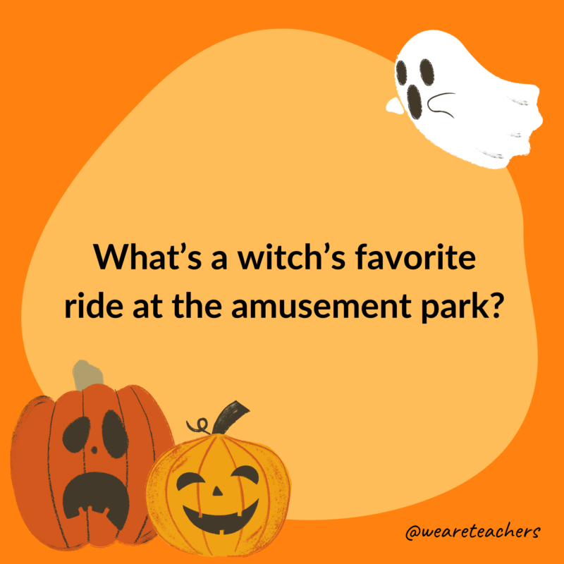 What’s a witch’s favorite ride at the amusement park?- halloween jokes for kids