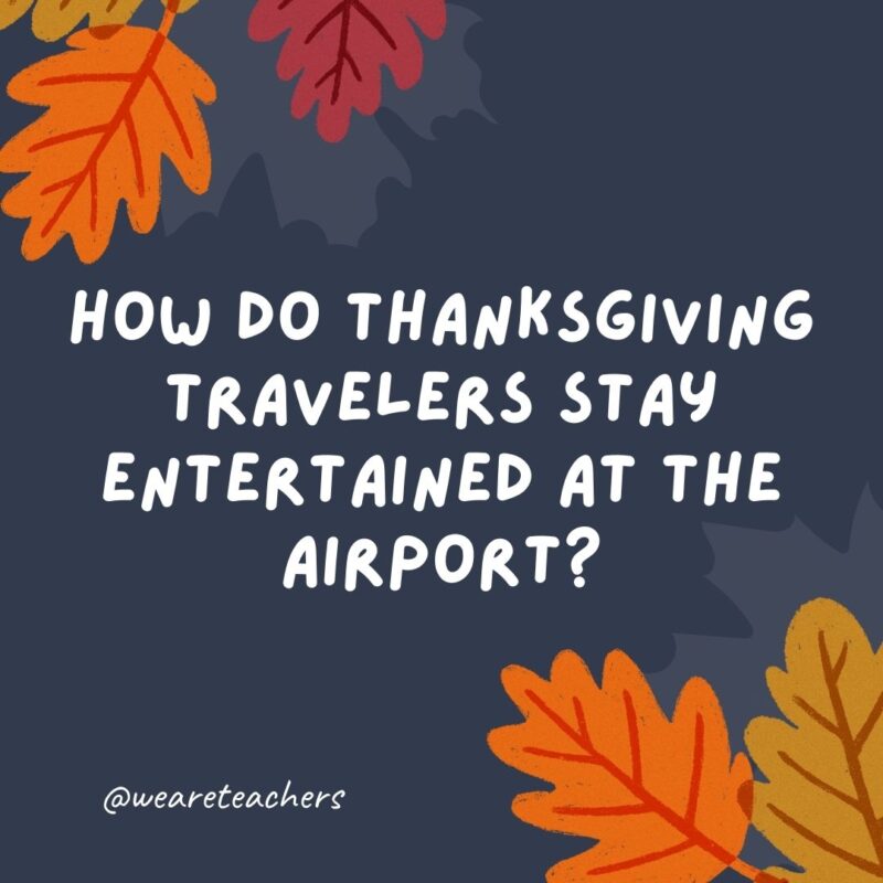 How do Thanksgiving travelers stay entertained at the airport? How do Thanksgiving travelers stay entertained at the airport?