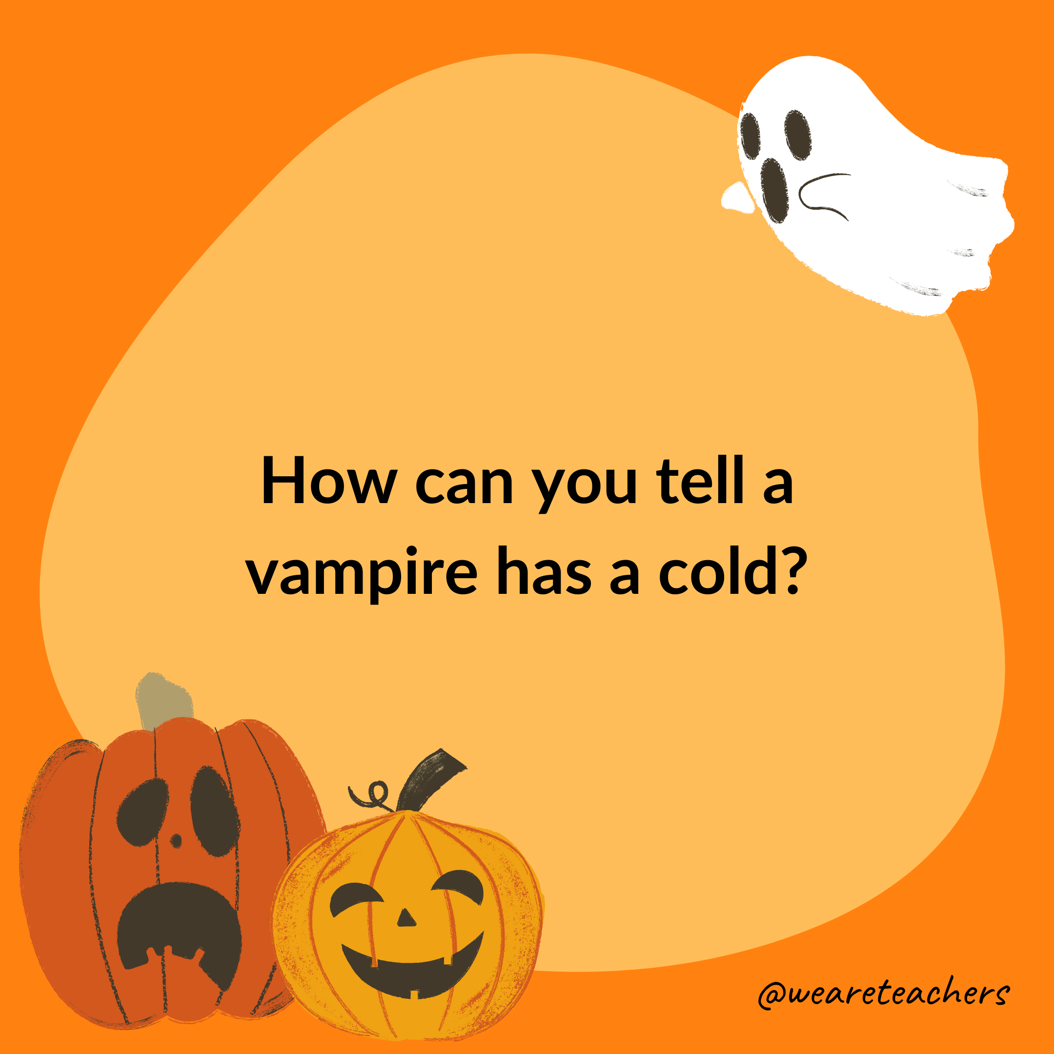 How can you tell a vampire has a cold?