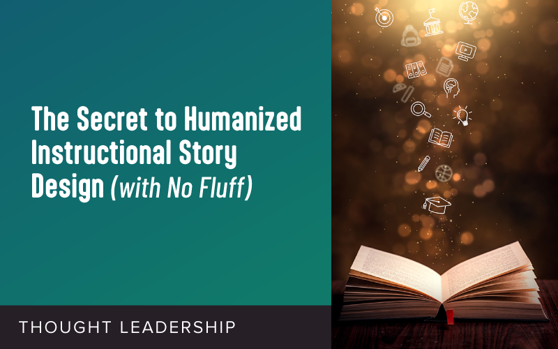 The Secret to Humanized Instructional Story Design (with No Fluff)