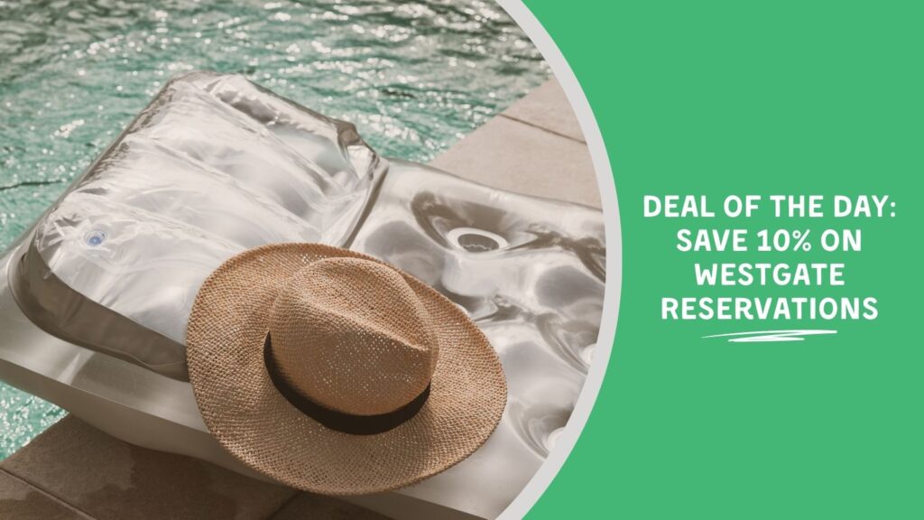 Deal of the Day: Save 10% on Westgate Reservations