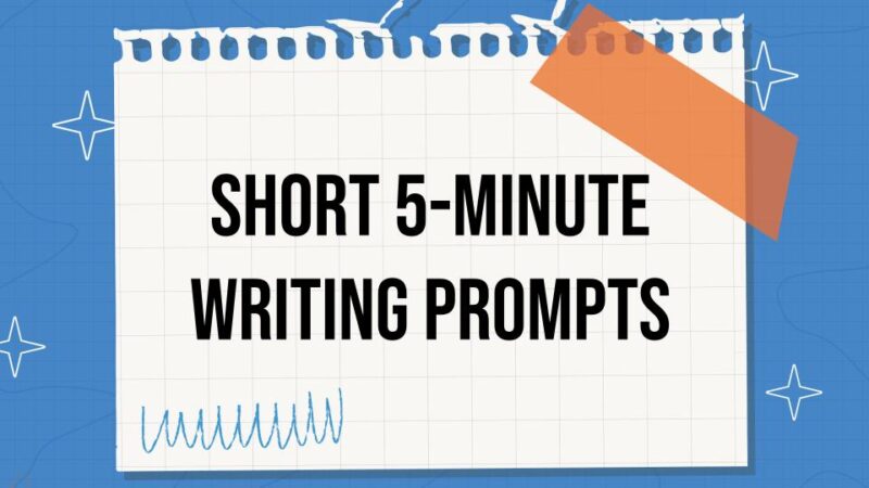 Short 5 Minute Writing Prompts for High School image of a notebook paper with the title, short 5-minute writing prompts