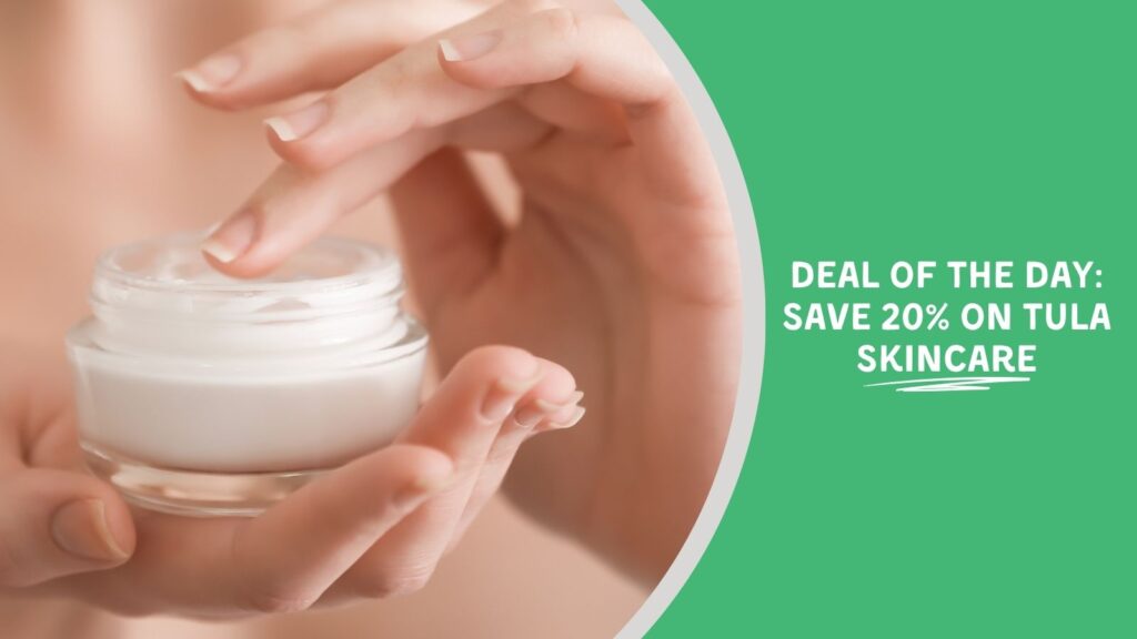 Deal of the Day: Save 20% on Tula Skincare