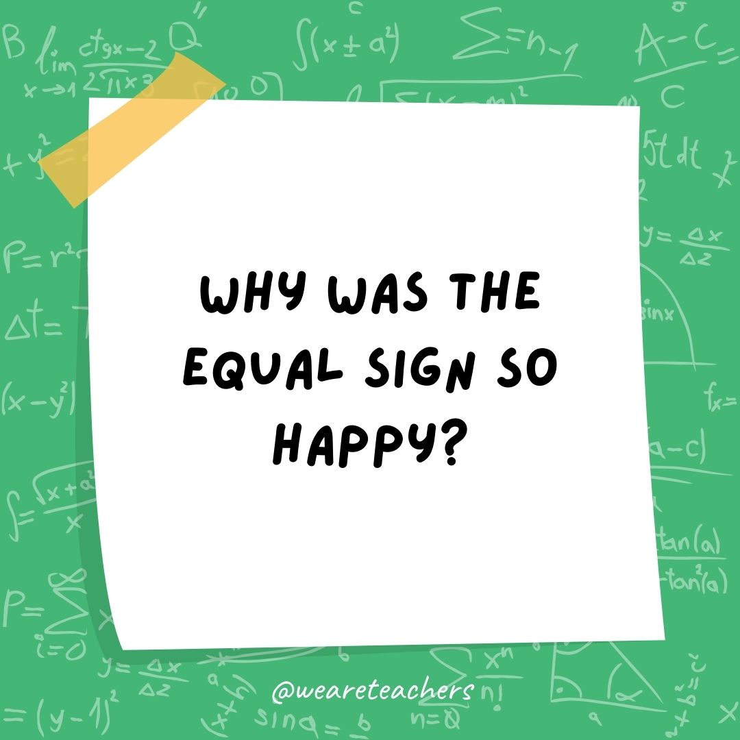 Why was the equal sign so happy? Why was the equal sign so happy?