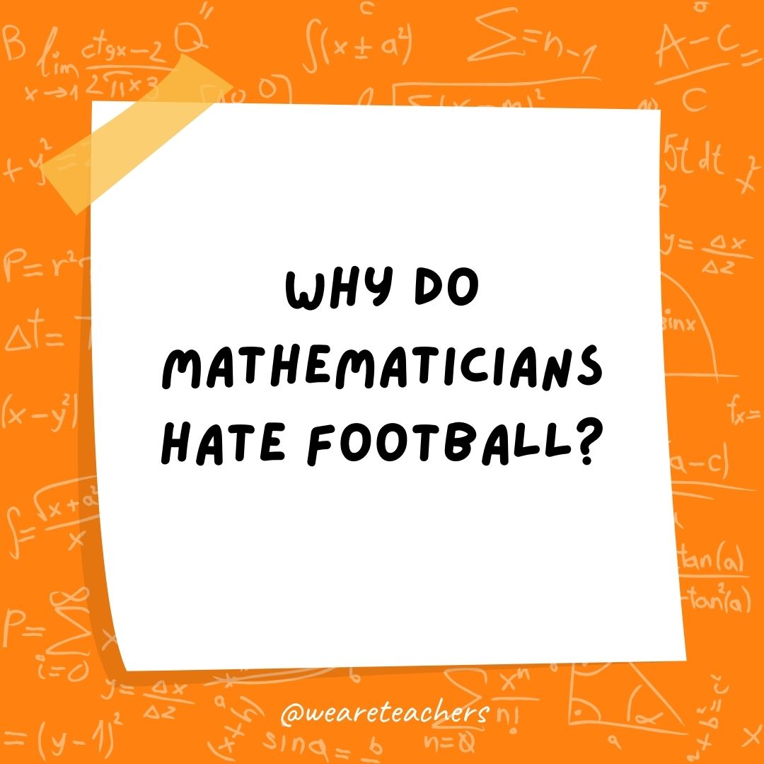 Why do mathematicians hate football? Why do mathematicians hate football?