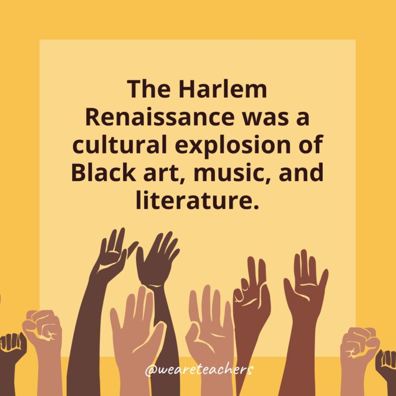 Black History Month Facts a card with a Black History Month that states: The Harlem Renaissance was a cultural explosion of Black art, music, and literature.