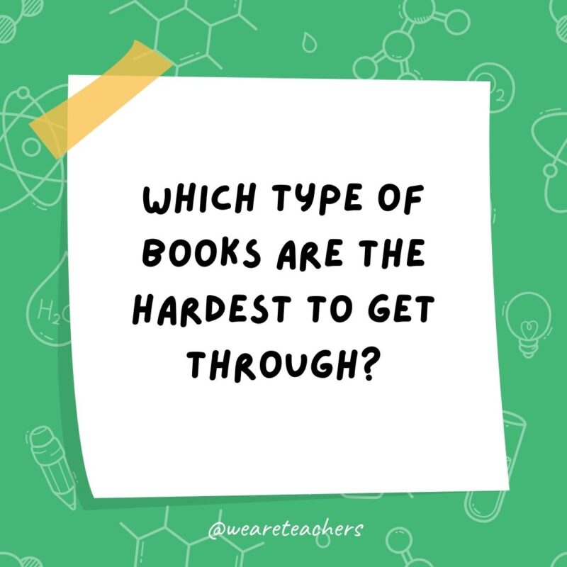 Which type of books are the hardest to get through? Friction books.- science jokes