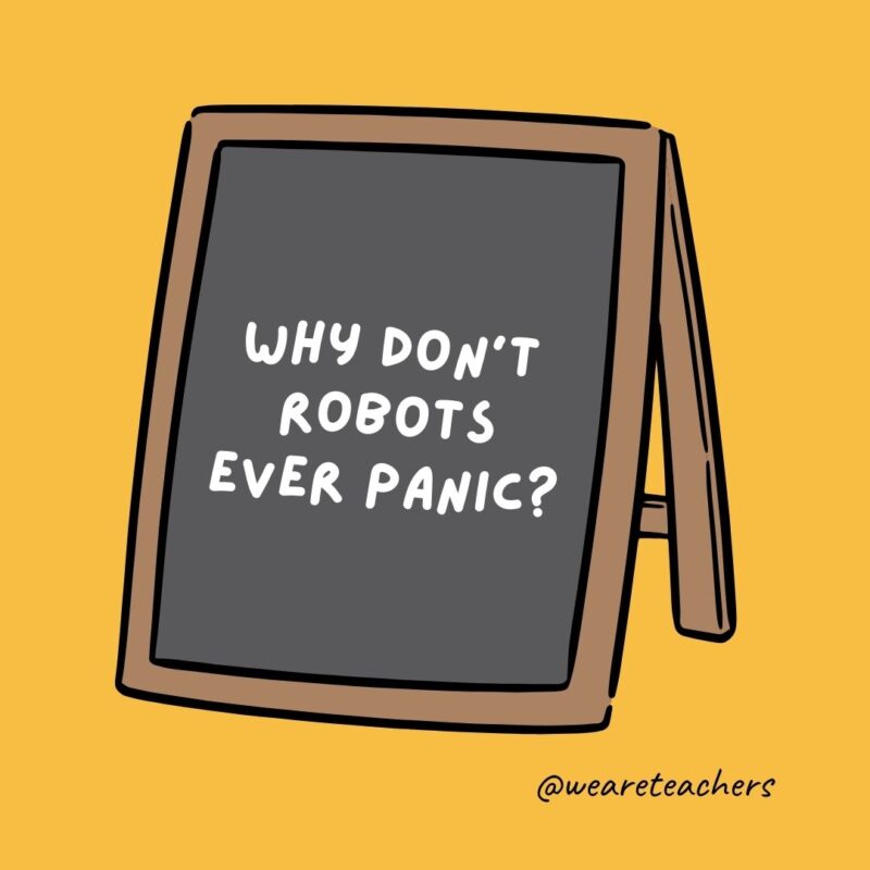 Why don’t robots ever panic?