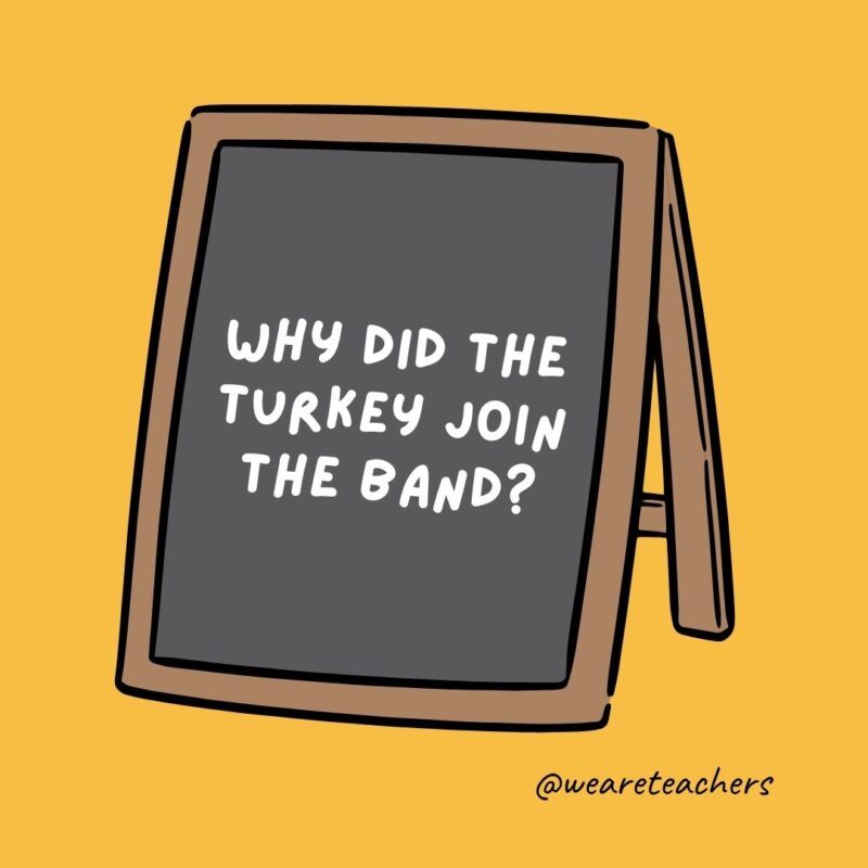 Why did the turkey join the band