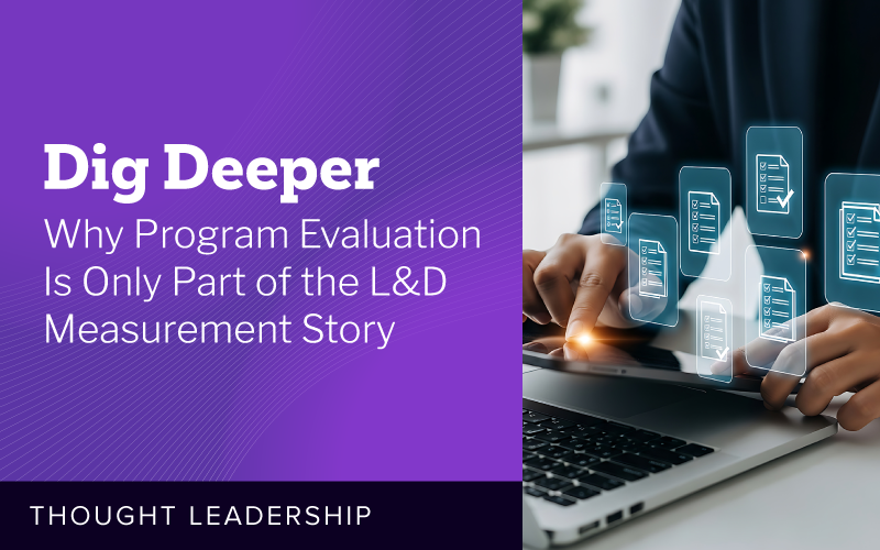 Why Program Evaluation Is Only Part of the L&D Measurement Story