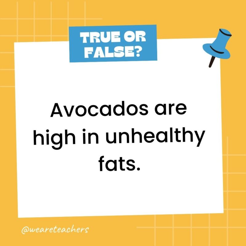 Avocados are high in unhealthy fats. Avocados are high in unhealthy fats.