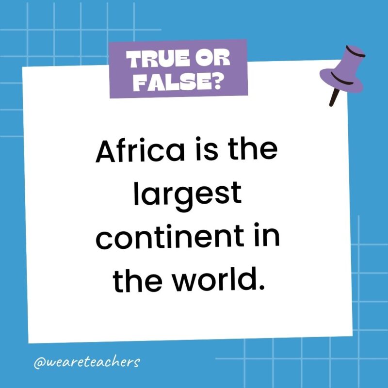 Africa is the largest continent in the world.- true or false questions Africa is the largest continent in the world.- true or false questions