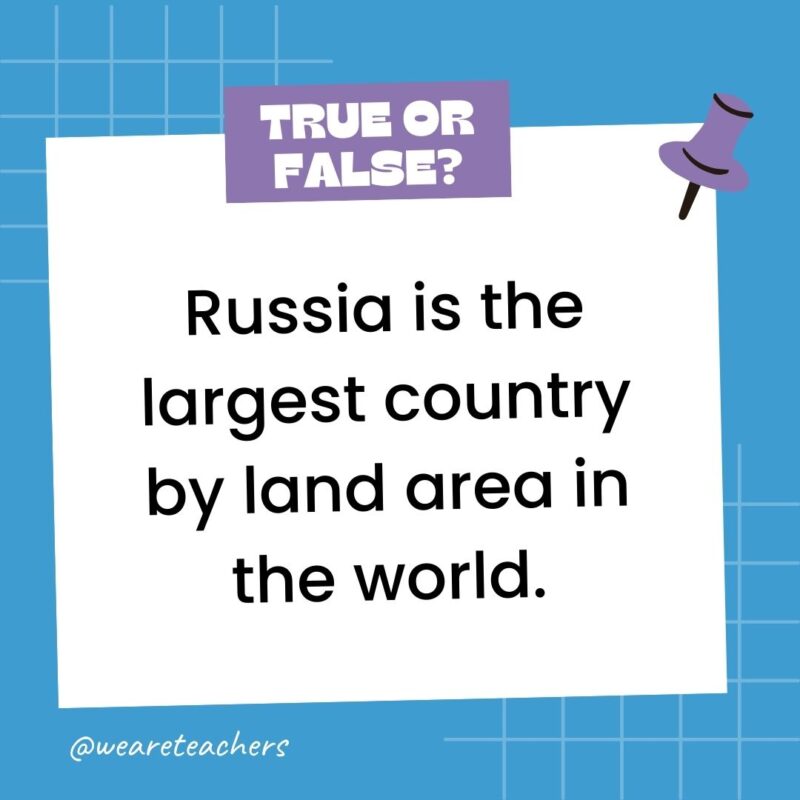 Russia is the largest country by land area in the world.- true or false questions Russia is the largest country by land area in the world.- true or false questions