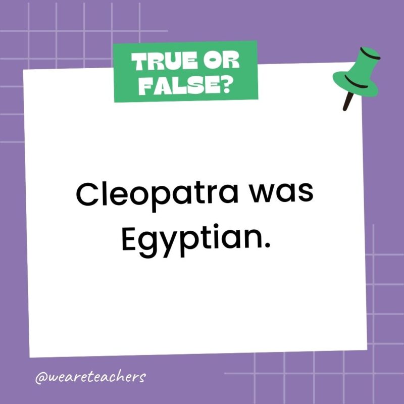 Cleopatra was Egyptian. Cleopatra was Egyptian.