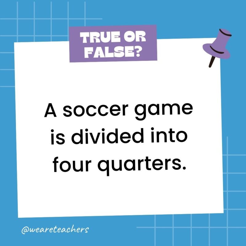 A soccer game is divided into four quarters. A soccer game is divided into four quarters.