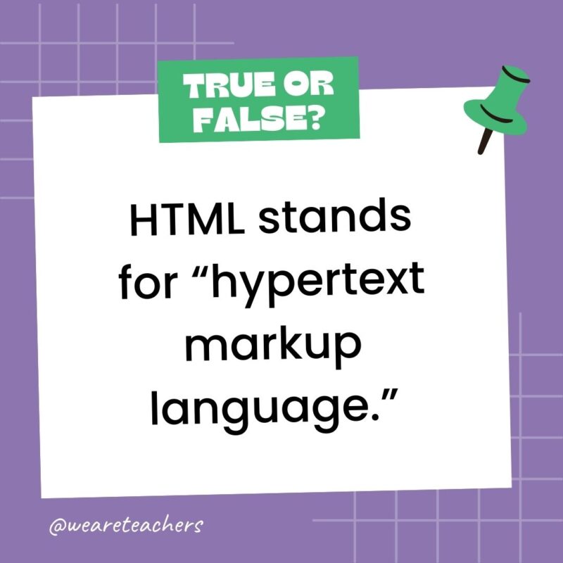 HTML stands for “hypertext markup language.”- true or false questions HTML stands for