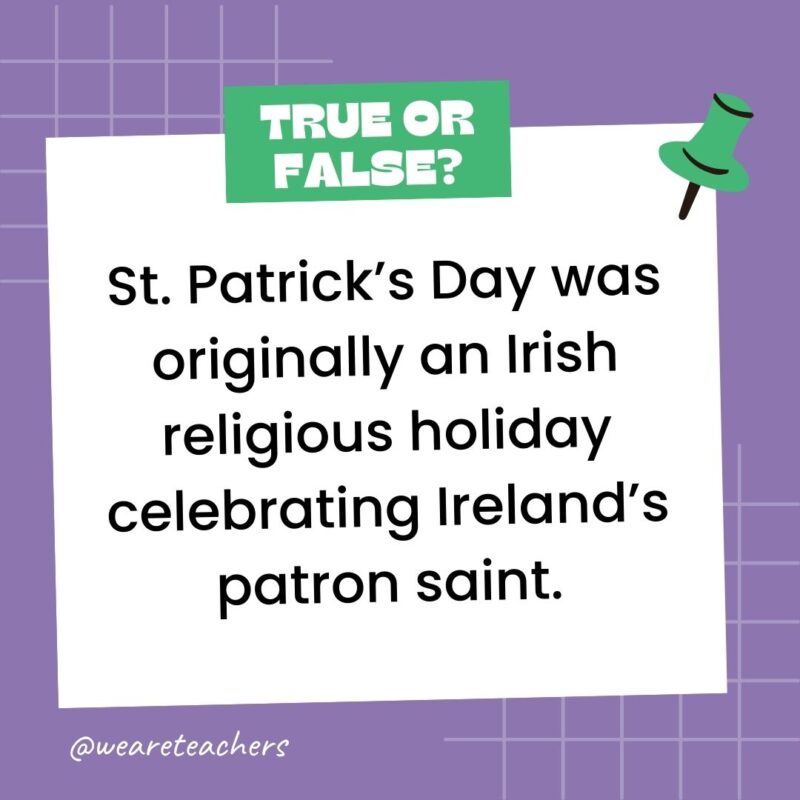 St. Patrick’s Day was originally an Irish religious holiday celebrating Ireland’s patron saint. St. Patrick’s Day was originally an Irish religious holiday celebrating Ireland’s patron saint.