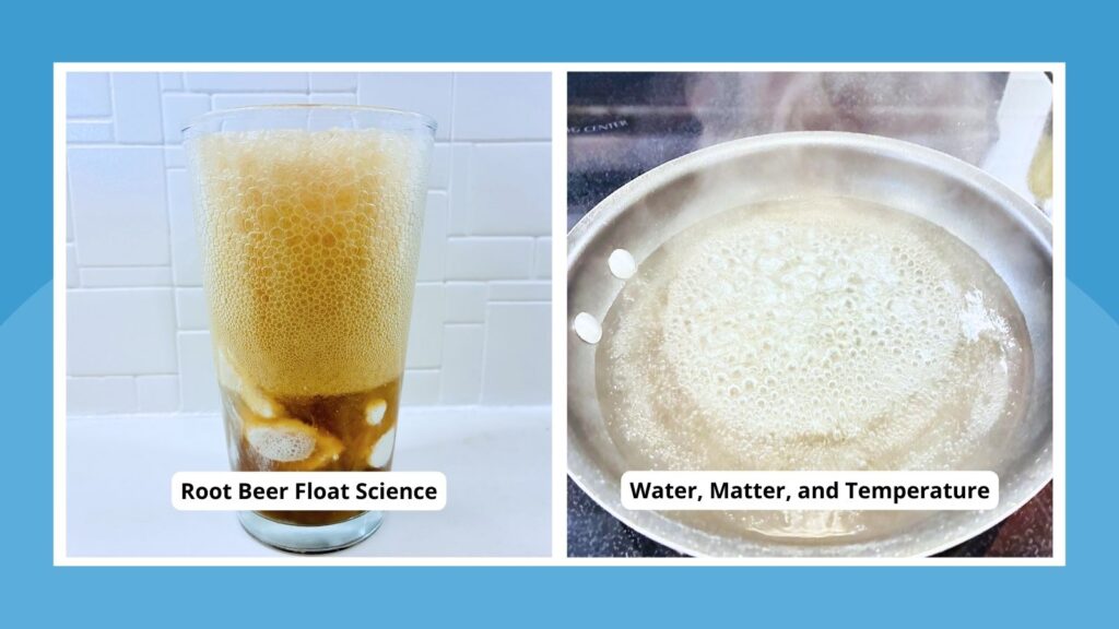 an image featuring two states of matter activities: root beer float science and a water, matter, and temperature activity