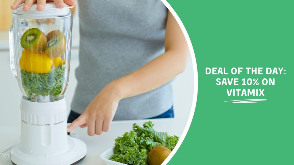 Deal of the Day: Save 10% on Vitamix