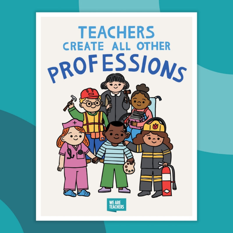 teachers create all other professions poster 
