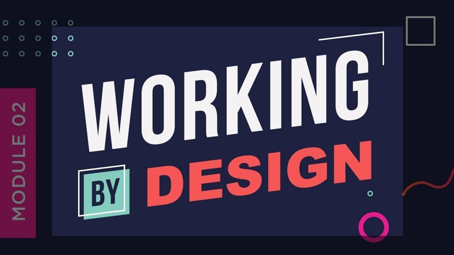 Working By Design Module