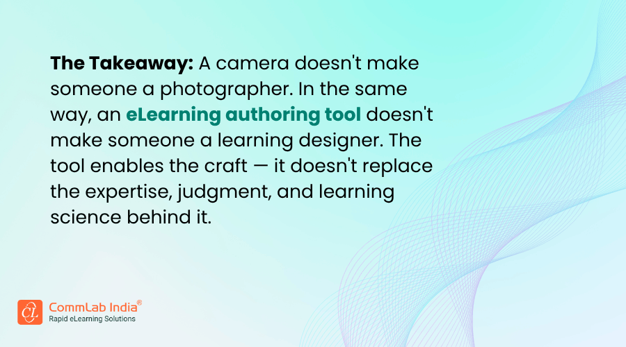 eLearning Authoring Tool Enables the Craft — it doesnt Replace the Expertise