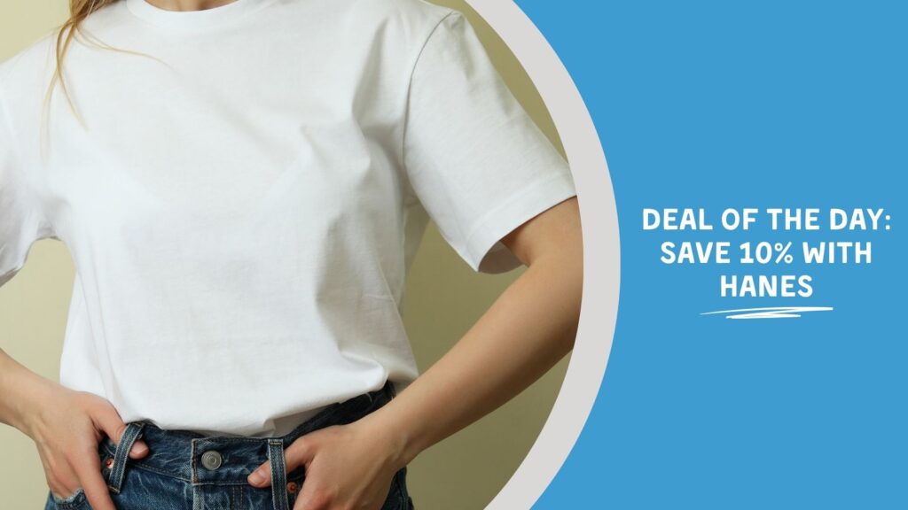 Image Text: Deal of the Day: Save 10% With Hanes