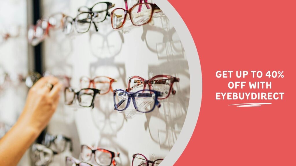 Image text: Get Up to 40% Off With EyeBuyDirect