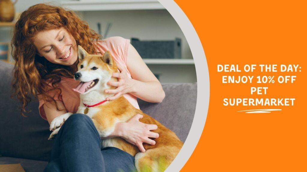 Image Text: Deal of the Day: Enjoy 10% Off Pet Supermarket