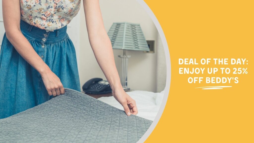 Image Text: Deal of the Day: Enjoy up to 25% off Beddy's