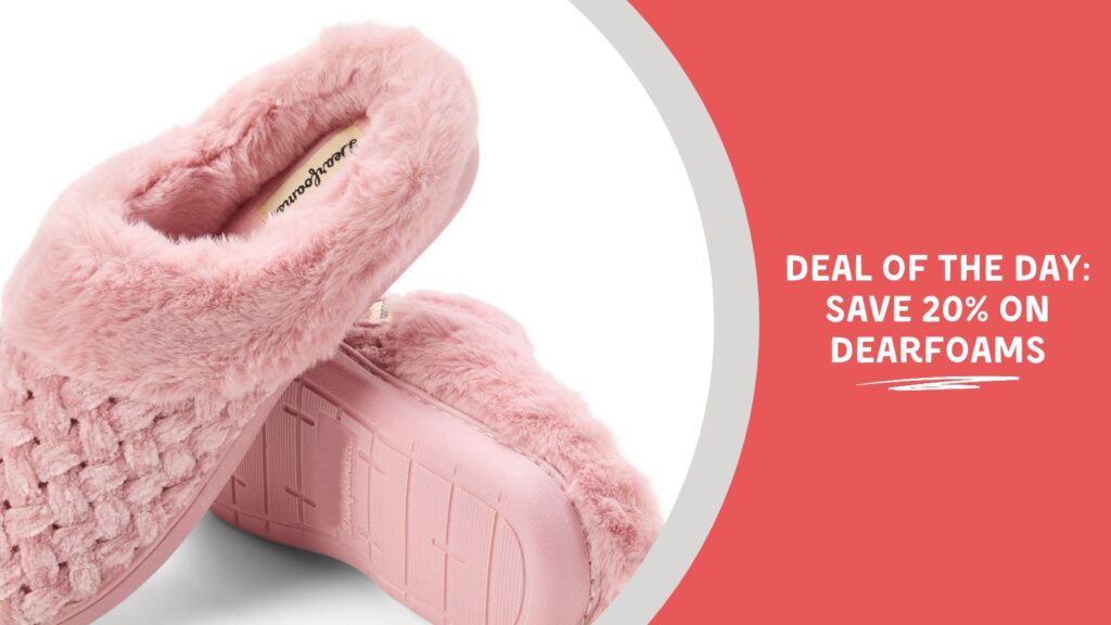 Image Text: Deal of the Day: Save 20% on Dearfoams